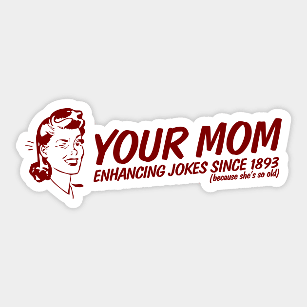 Your Mom - Enhancing Jokes Sticker by GrumpyVulcan